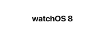 watchos8支持设备有哪些_watchos8支持设备列表