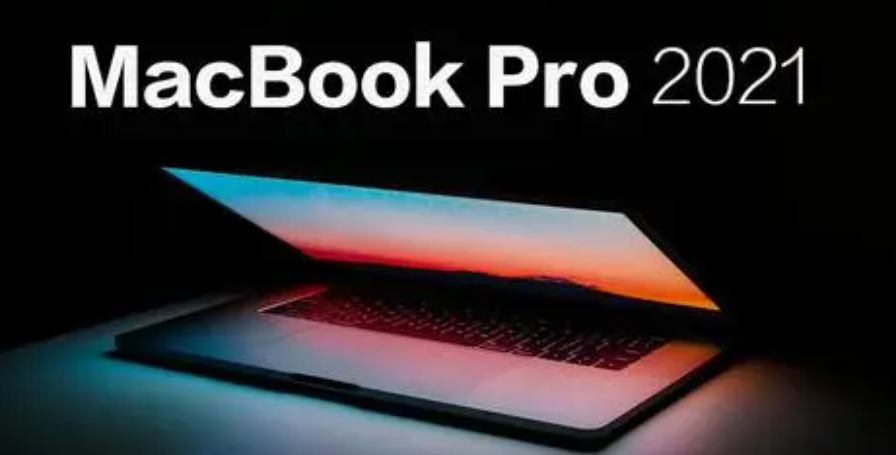 MacBookPro2021机身重量_MacBookPro2021机身尺寸